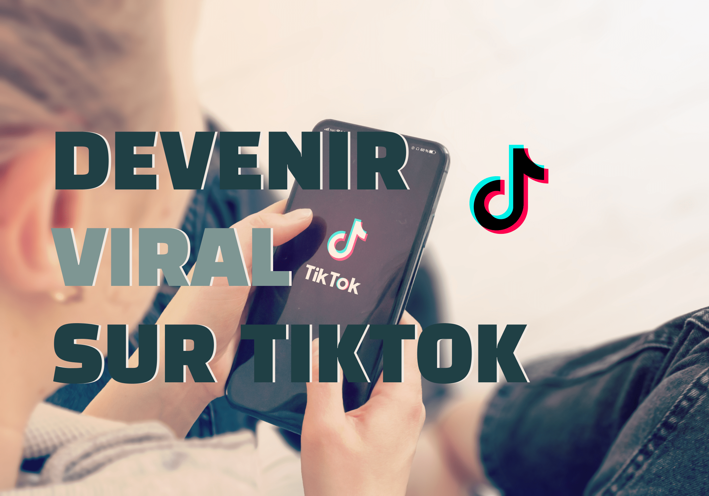 Comment devenir viral sur Tiktok image de couverture